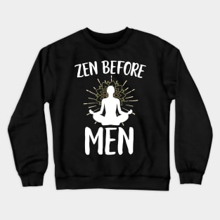 Zen Before Men Crewneck Sweatshirt